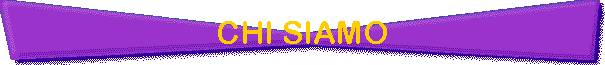 CHI SIAMO